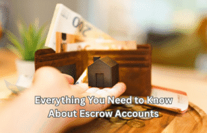 Everything You Need to Know About Escrow Accounts