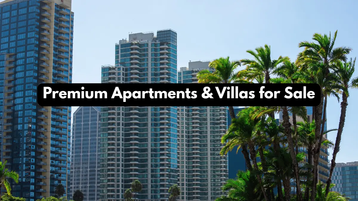 Premium Apartments & Villas for Sale